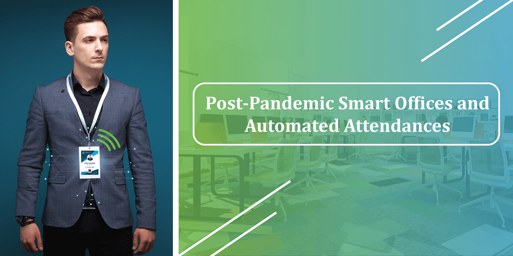 Post-Pandemic Smart Offices and Automated Attendances